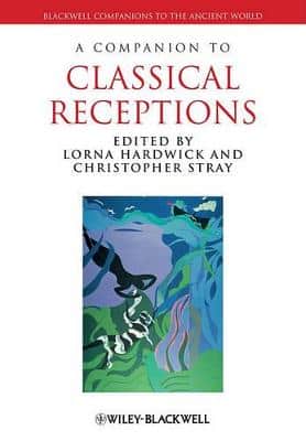 A COMPANION TO CLASSICAL RECEPTIONS