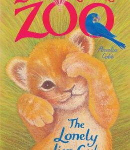 Zoe's Rescue Zoo: The Lonely Lion Cub