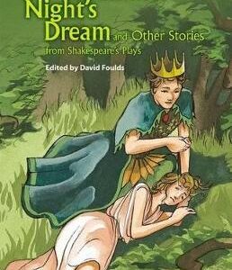 Oxford Progressive English Readers: Grade 2: A Midsummer Night's Dream And Other Stories From Shakespeare's Plays