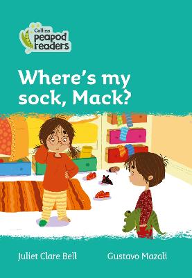 Where's My Sock, Mack?: Level 3 (Collins Peapod Readers)