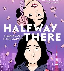Halfway There: A Graphic Memoir Of Self-Discovery