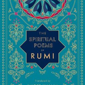 The Spiritual Poems Of Rumi: Translated By Nader Khalili: Volume 3