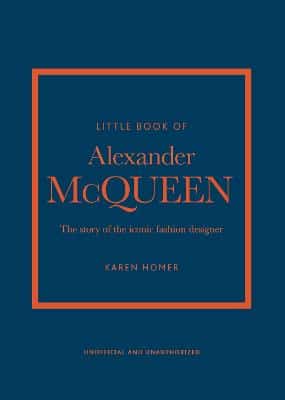 Little Book Of Alexander Mcqueen: The Story Of The Iconic Brand