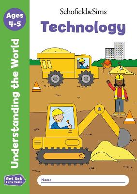 Get Set Understanding The World: Technology, Early Years Foundation Stage, Ages 4-5