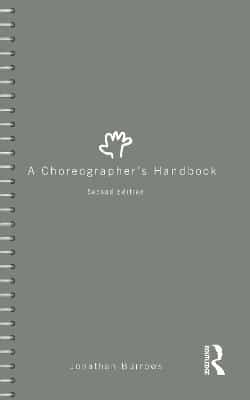 A CHOREOGRAPHER`S HANDBOOK