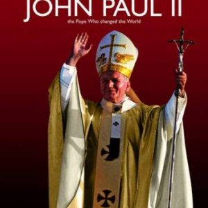 John Paul Ii: The Pope Who Changed The World