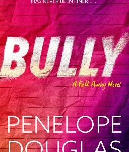Bully: An Unforgettable Friends-To-Enemies-To-Lovers Romance