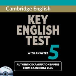 Cambridge Key English Test 5 Self Study Pack (Student's Book With Answers And Audio Cd): Official Examination Papers From University Of Cambridge Esol Examinations