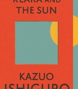 Klara And The Sun: The Times And Sunday Times Book Of The Year