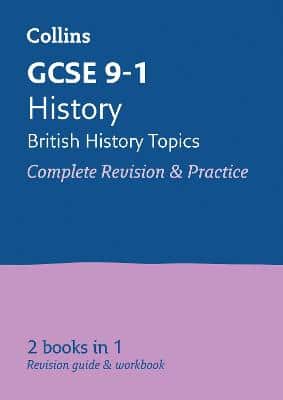 Gcse 9-1 History (British History Topics) All-In-One Complete Revision And Practice: Ideal For The 2026 And 2027 Exams (Collins Gcse Grade 9-1 Revision)