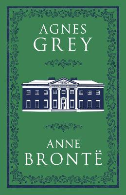 Agnes Grey: Annotated Edition (Alma Classics Evergreens)