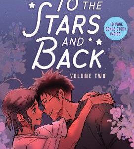 To The Stars And Back (A Graphic Novel): Volume 2