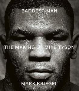 Baddest Man: The Making Of Mike Tyson