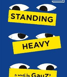 Standing Heavy: Shortlisted For The International Booker Prize 2023