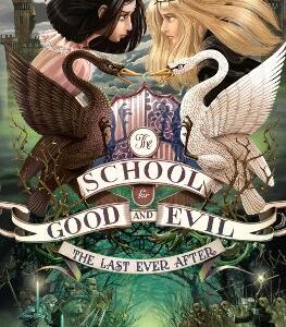 The Last Ever After (The School For Good And Evil, Book 3)