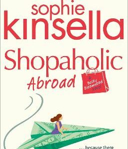 Shopaholic Abroad: (Shopaholic Book 2)