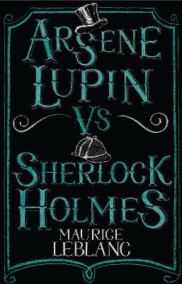 Arsene Lupin Vs Sherlock Holmes: New Translation With Illustrations By Thomas Muller