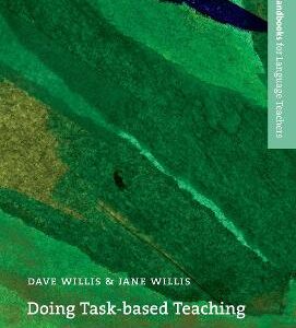 Doing Task-Based Teaching: A Practical Guide To Task-Based Teaching For Elt Training Courses And Practising Teachers