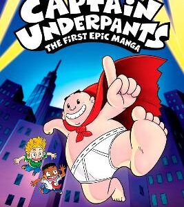 Captain Underpants: The First Epic Manga
