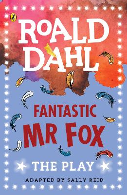 FANTASTIC MR FOX  THE PLAY