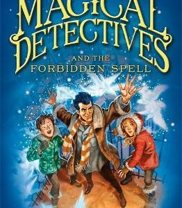 The Magical Detective Agency: The Magical Detectives And The Forbidden Spell