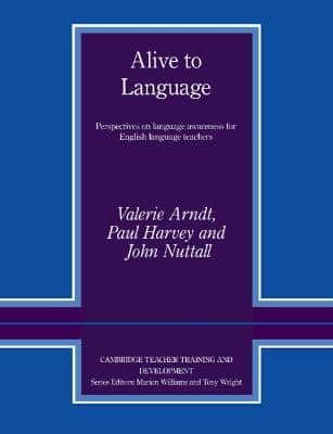 Alive To Language: Perspectives On Language Awareness For English Language Teachers