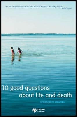 10 GOOD QUESTIONS ABOUT LIFE AND DEATH