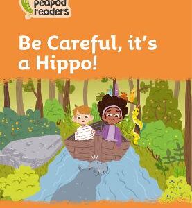 Be Careful, It's A Hippo!: Level 4 (Collins Peapod Readers)