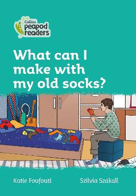 What Can I Make With My Old Socks?: Level 3 (Collins Peapod Readers)