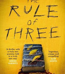 The Rule Of Three: The 'Utterly Paranoia-Inducing And Brilliant' (Sarah Pinborough) Chilling Suspense Thriller