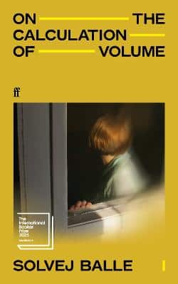On The Calculation Of Volume I: Shortlisted For The International Booker Prize 2025