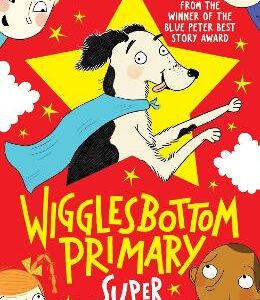 Wigglesbottom Primary: Super Dog!