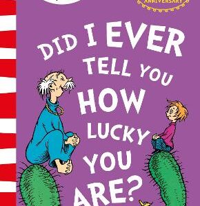 Did I Ever Tell You How Lucky You Are?