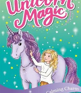 Unicorn Magic: Twinkleshade And The Calming Charm: Series 4 Book 3