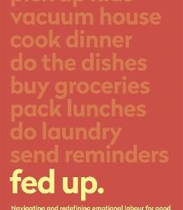 Fed Up: Navigating And Redefining Emotional Labour For Good