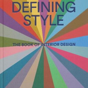 Defining Style: The Book Of Interior Design