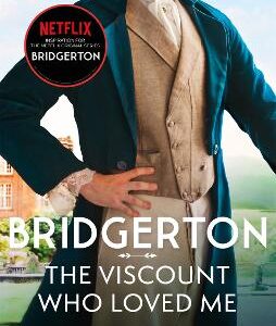 Bridgerton: The Viscount Who Loved Me (Bridgertons Book 2): The Sunday Times Bestselling Inspiration For The Netflix Original Series Bridgerton
