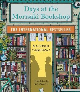 Days At The Morisaki Bookshop: The Perfect Book To Curl Up With - For Lovers Of Japanese Translated Fiction Everywhere