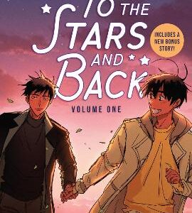 To The Stars And Back (A Graphic Novel): Volume 1