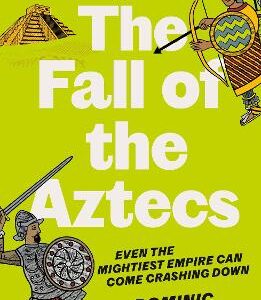 Adventures In Time: The Fall Of The Aztecs