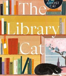 The Library Cat: From The Bestselling Author Of The Ghost Cat