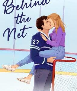 Behind The Net: A Grumpy Sunshine Hockey Romance (Vancouver Storm Book 1)