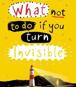 What Not To Do If You Turn Invisible