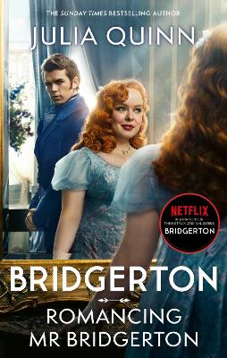 Bridgerton: Romancing Mr Bridgerton: Tie-In For Penelope And Colin's Story - The Inspiration For Bridgerton Series Three