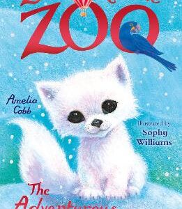 Zoe's Rescue Zoo: The Adventurous Arctic Fox