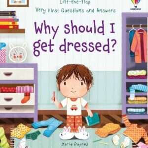 Very First Questions And Answers Why Should I Get Dressed?
