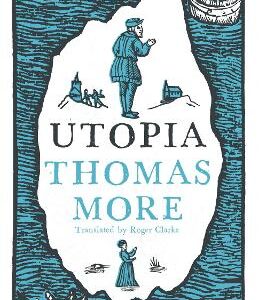 Utopia: New Translation And Annotated Edition: Newly Translated And Fully Annotated  (Alma Classics Evergreens)