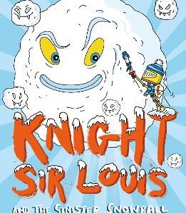 Knight Sir Louis And The Sinister Snowball