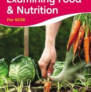 Examining Food & Nutrition For Gcse