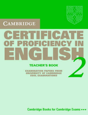 Cambridge Certificate Of Proficiency In English 2 Teacher's Book: Examination Papers From The University Of Cambridge Local Examinations Syndicate